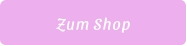 Zum Shop