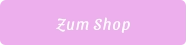 Zum Shop